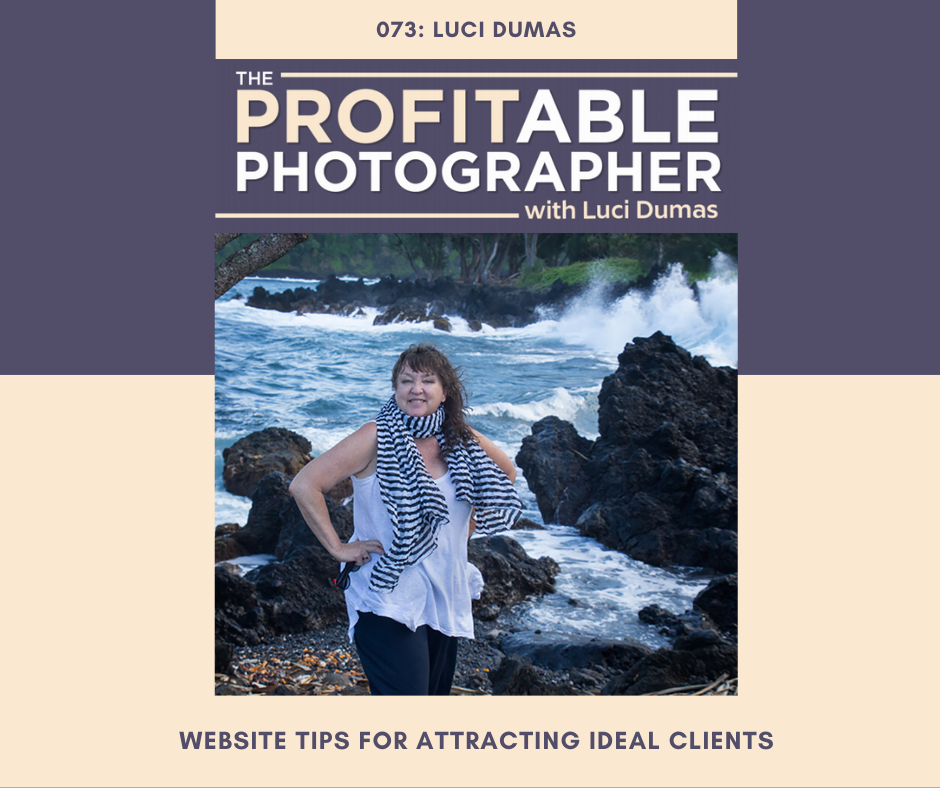 073: Luci Dumas- Website Tips for Attracting Ideal Clients